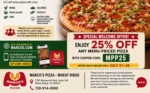 25% OFF menu price pizza. Visit marcos.com or call us at 720-914-0900 by Marco's Pizza, Wheat Ridge