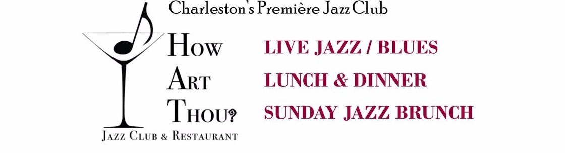 How Art Thou Jazz Club & Restaurant, Charleston SC