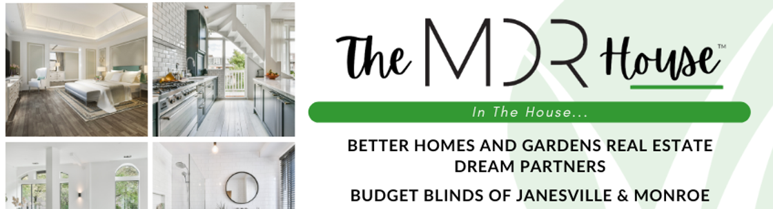 Better Homes and Gardens Real Estate Dream Partners @ The MDR House, Janesville WI
