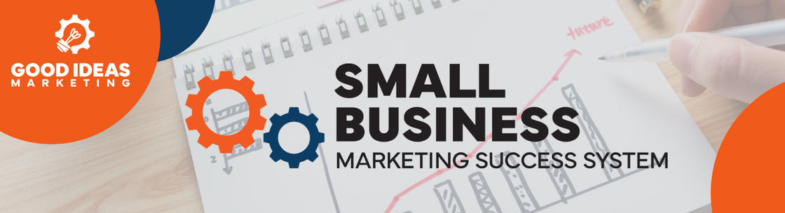 Good Ideas Marketing | Home of the Small Business Marketing Success System, London ON