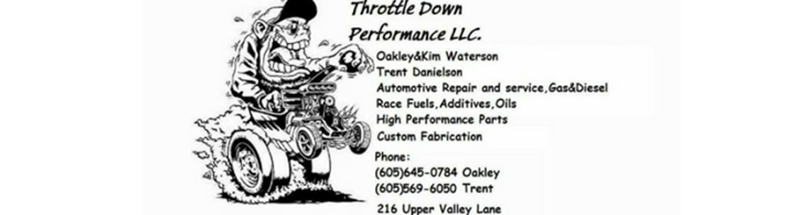 Throttle Down performance llc, Spearfish SD