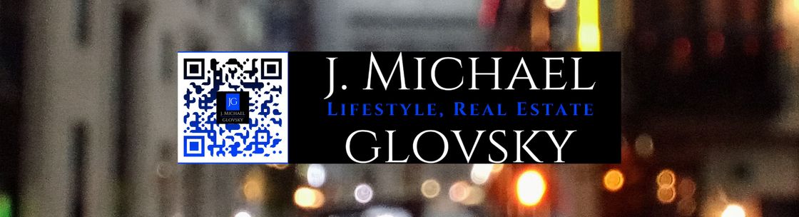 J. Michael Glovsky | LifeStyle, Real Estate, New York NY
