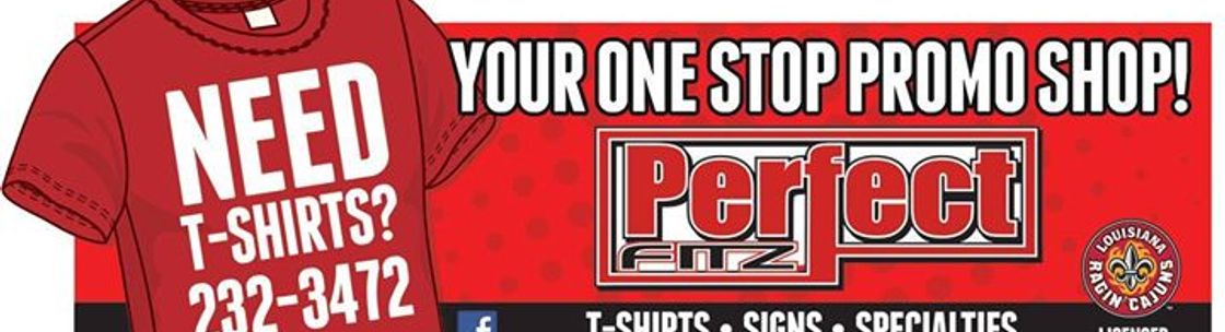 Perfect Fitz T-Shirts - Signs - Specialties, BROUSSARD LA