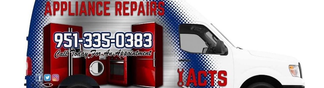 Acts Appliance Repairs - Yucaipa, Yucaipa CA