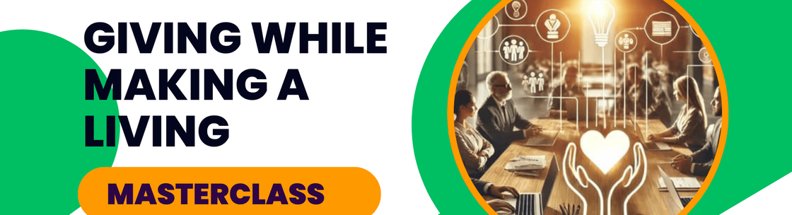 GIVING WHILE MAKING A LIVING MasterClass, Los Angeles CA