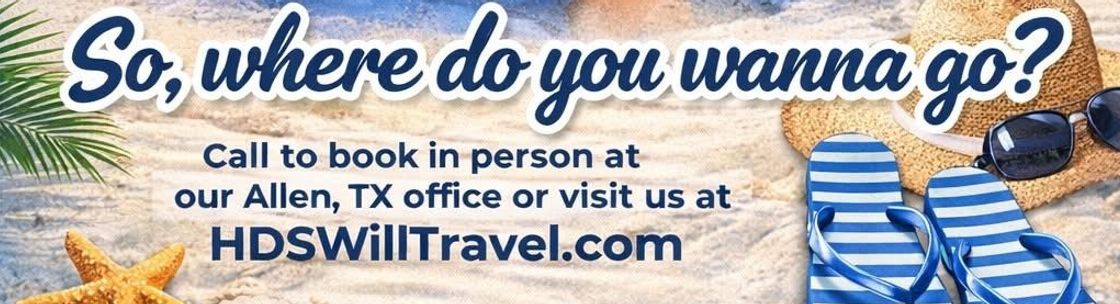 HDS Will Travel By Dream Vacations, Allen TX