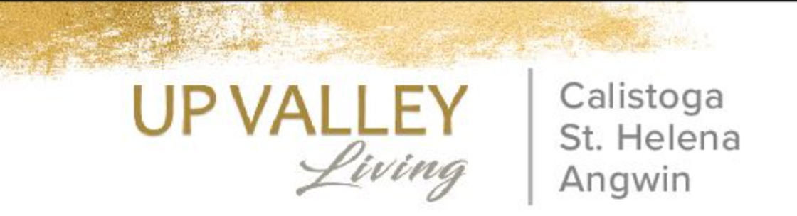 Up Valley Living: St. Helena, Calistoga, and  Angwin, Saint Helena CA