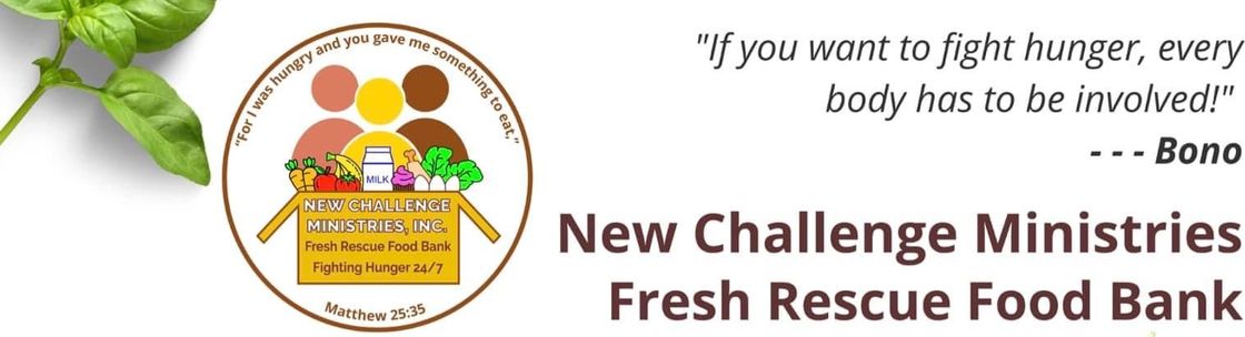 New Challenge Ministries, “Fresh Rescue Food Bank”. Serving the South ...