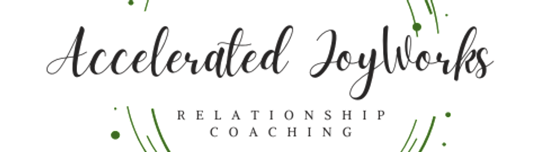 Accelerated JoyWorks - Relationship Coaching, Tucson AZ