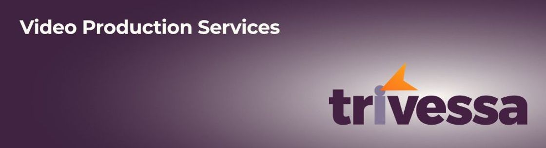 Trivessa | Video Production Services, Thousand Oaks CA