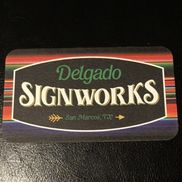 Delgado SIGNWORKS - San Marcos, TX - Alignable