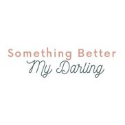 Something Better, My Darling