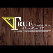 true Construction & LawnCare LLC