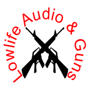 Lowlife Audio & Guns