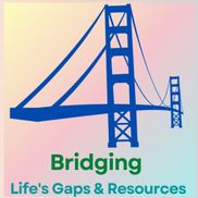 Briding Life's Gaps and Rsources