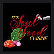 IT'S SOUL FOOD CUISINES