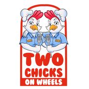 Two Chicks on Wheels