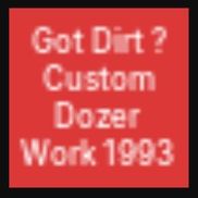 Got Dirt? Custom Dozer Work 1993, Westville OK