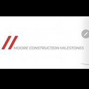 Moore Construction Milestones