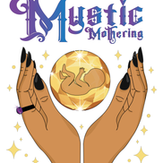 Mystic Mothering Birth Services, Garden Grove CA