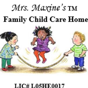 Mrs. Maxine's family childcare Home