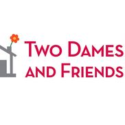 Two Dames and Friends, Inc