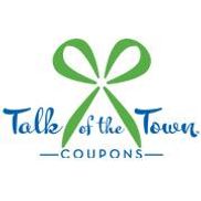 Talk of the Town Coupons ®