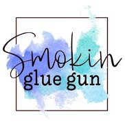 Smokin Glue Gun