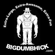 Bigdumbhick