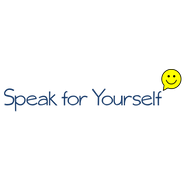 Speak For Yourself
