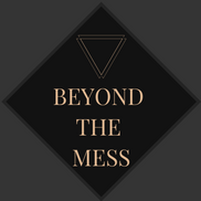 Beyond the Mess