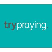 trypraying