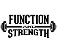 Function and Strength
