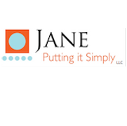 JANE Putting it Simply, LLC (simplicity carried to an extreme becomes elegance)