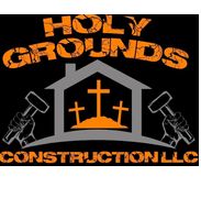 Holy Grounds Construction LLC