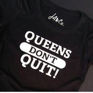 Queens Don't Quit
