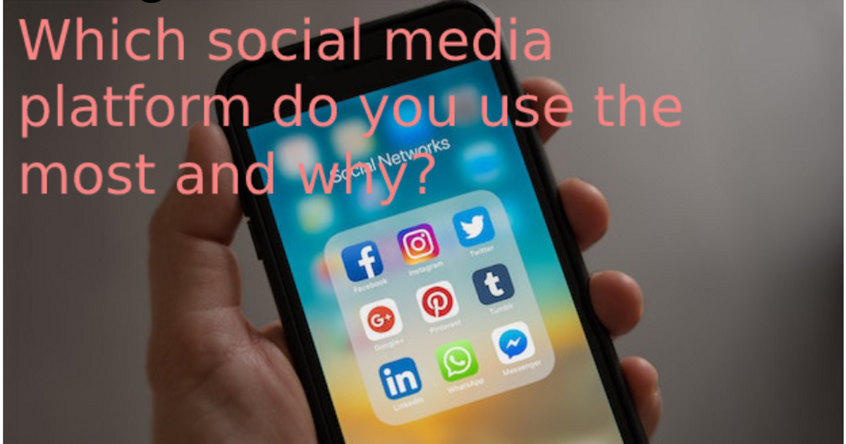 Which social media platform do you use the most and why?, Marketing for the Small Business