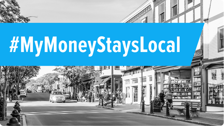 my money stays local movement: Buying from local small businesses impacts our ability to recover