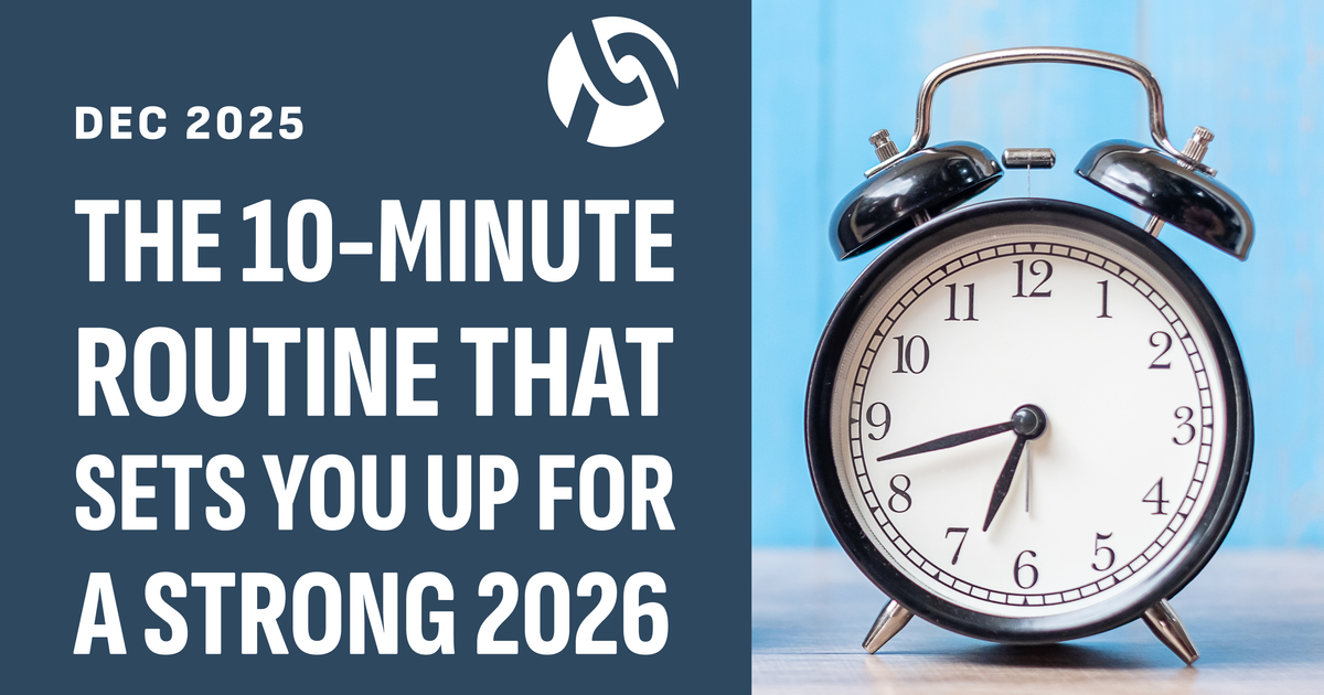 The 10-Minute Routine That Sets You Up for a Strong 2026 - Alignable