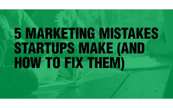 5 marketing mistakes startups make (and how to fix them) by Dialog ...