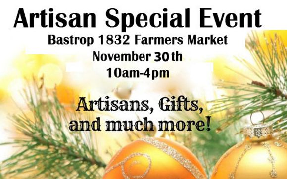 Artisan Special Event At The Bastrop 1832 Farmers Market By