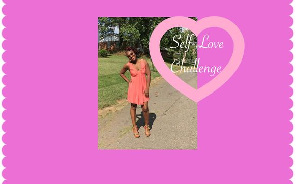 Self-Love Challenge by Memorable Moments by Lee.LLC in Charlotte, NC -  Alignable