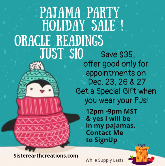 Pajama Party Holiday Sale ! Oracle Readings Just $10. with Sister Earth Creations Spiritual Selfcare