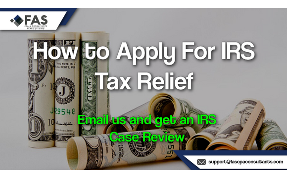 how-to-apply-for-irs-tax-relief-by-fas-cpa-consultants-in-the