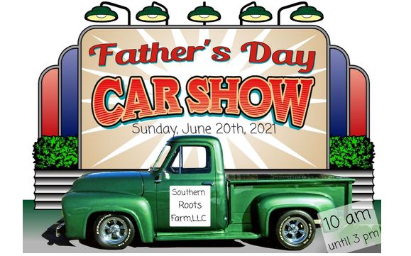 Father S Day Classic Car Truck And Tractor Show By Southern Roots Farm Llc In Bumpass Area Alignable