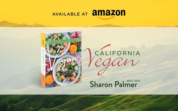 New Book California Vegan is available today!  with Sharon Palmer: The Plant-Powered Dietitian