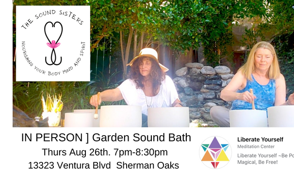 Garden Sound Bath With The Sound Sisters By Kirsten Korot An