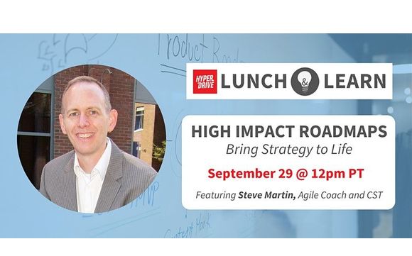 Free Lunch & Learn! - High Impact RoadMaps by Hyperdrive Agile ...