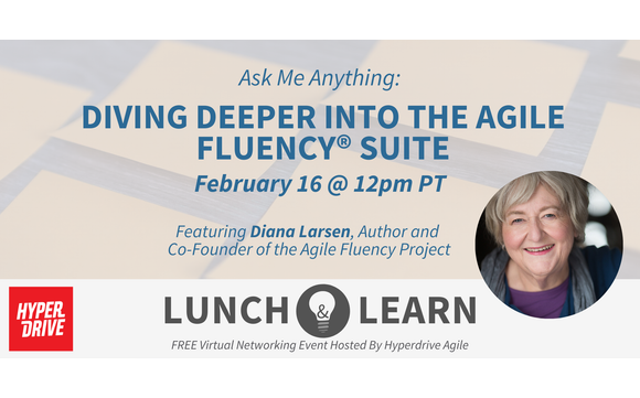 Hyperdrive Lunch & Learn w/ Diana Larsen @ Agile Fluency Project by ...