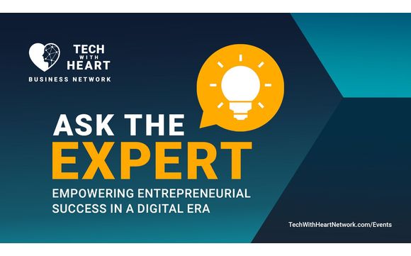 Ask The Expert Hour - A Tech With Heart Foundation Event
